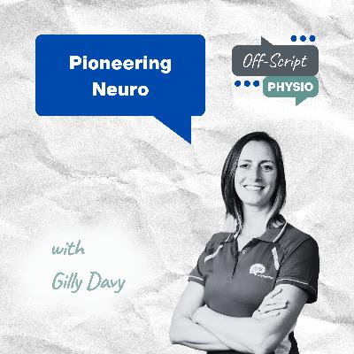 Pioneering Neuro with Gilly Davy