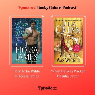 22 - Born to be Wilde by Eloisa James and When He Was Wicked by Julia Quinn