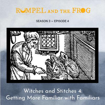 Witches and Stitches 4: Getting More Familiar with Familiars Witches and Stitches 4: Getting More Familiar with Familiars