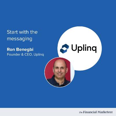Start with the messaging: an interview with Ron Benegbi, Uplinq