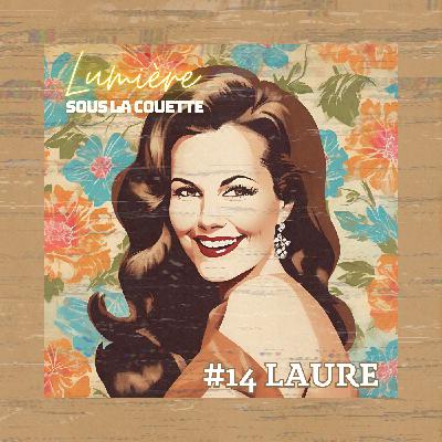 #14 Laure : Sismique et sensuelle, à 45 ans tout explose