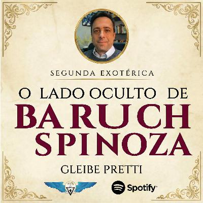 O Lado Oculto de Baruch Spinoza por Gleibe Pretti