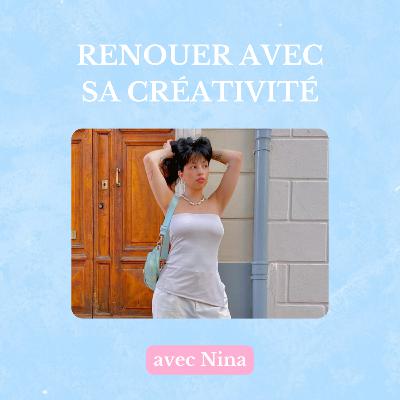#58 Renouer avec sa créativité avec Nina #58 Renouer avec sa créativité avec Nina