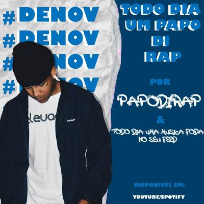 Todo Dia Um Papo Di Rap - Denov Todo Dia Um Papo Di Rap - Denov