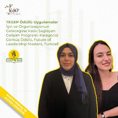 037 - TEGEP Ödüllü Uygulamalar - İşin ve Organizasyonun Geleceğine Katkı Sağlayan Gelişim Programı Kategorisi Gümüş Ödülü, Future of Leadership Masters, Turkcell 037 - TEGEP Ödüllü Uygulamalar - İşin ve Organizasyonun Geleceğine Katkı Sağlayan Gelişim Programı Kategorisi Gümüş Ödülü, Future of Leadership Masters, Turkcell