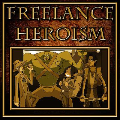 Episode 0 - Welcome to Freelance Heroism!