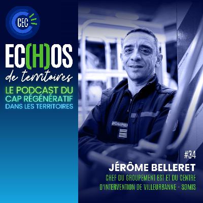 #34 - Jérôme Belleret - Chef du groupement Est et du centre d'intervention de Villeurbanne - SDMIS