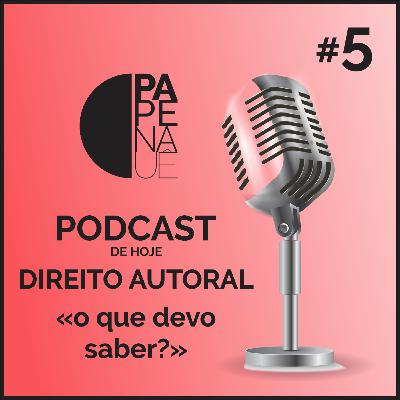 Ep 5 – Direito Autoral