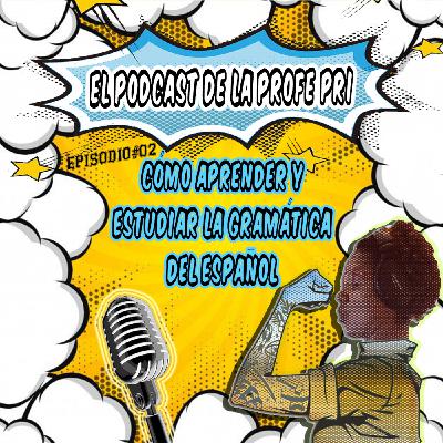 COMO SE APRENDE/ESTUDIA LA GRAMATICA DEL ESPAÑOL