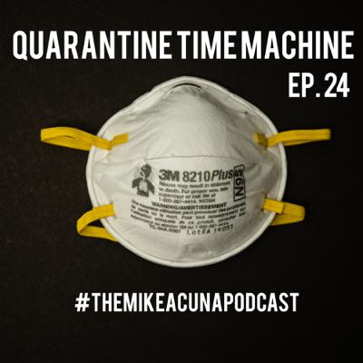 Episode 24 | Quarantine Time Machine Episode 24 | Quarantine Time Machine