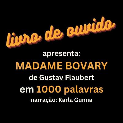 Madame Bovary de Gustav Flaubert em 1000 Palavras Narração Karla Gunna