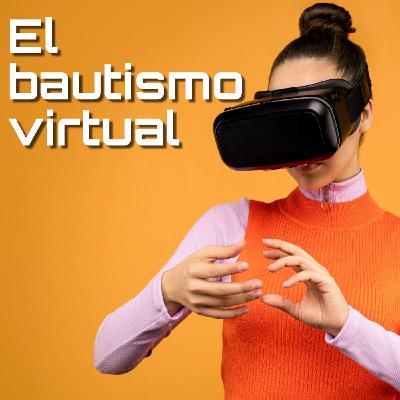 El bautismo virtual El bautismo virtual