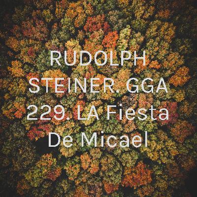 I OTOÑO. RUDOLPH STEINER VII 18 LA IMAGINACION DE MICAEL  GGA 229.  05/10/1923