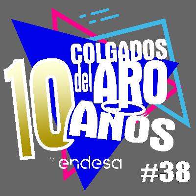 LA DÉCIMA DE COLGADOS - Semana 38