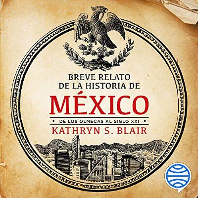 Breve relato de la historia de México (Audiolibro) | Prueba Gratis