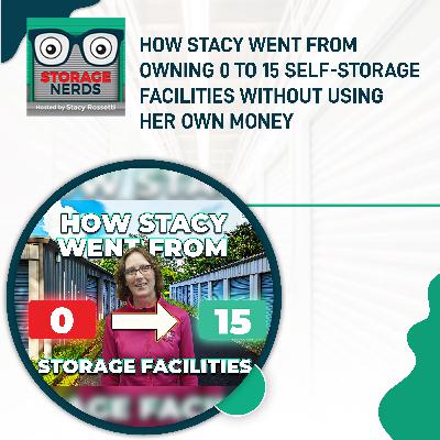 How Stacy Went From Owning 0 To 15 Self-Storage Facilities Without Using Her Own Money