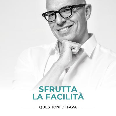 EP 166 | Sfrutta la facilità
