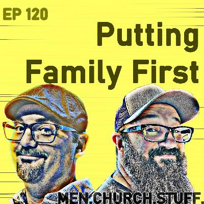 120. Putting Family First