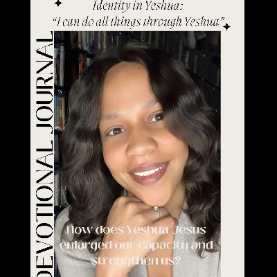 Identity in Yeshua: "I can do all things through Yeshua" Identity in Yeshua: "I can do all things through Yeshua"