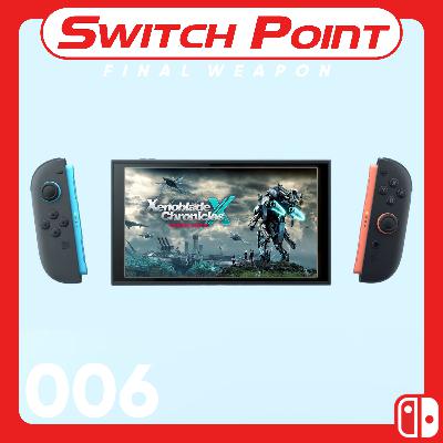 #006 | Xenoblade Chronicles X Definitive Edition Is AMAZING + Final Switch 2 Hardware Predictions