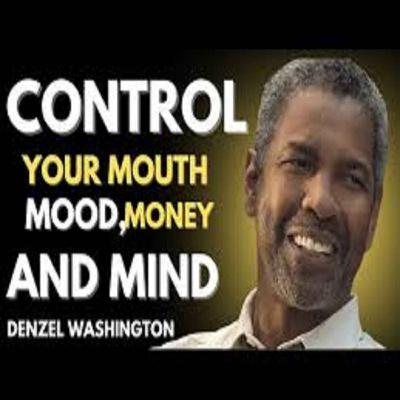 Control Your Mouth, Mood, Money And Mind