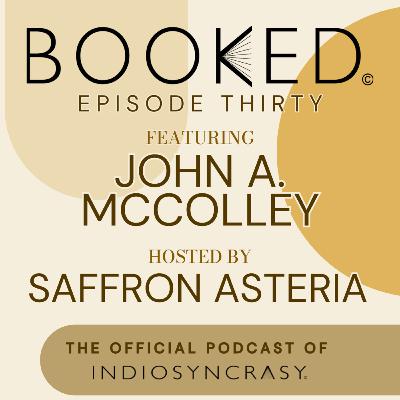 Episode Thirty with John A. McColley | Indie Author Interview | Indiosyncrasy
