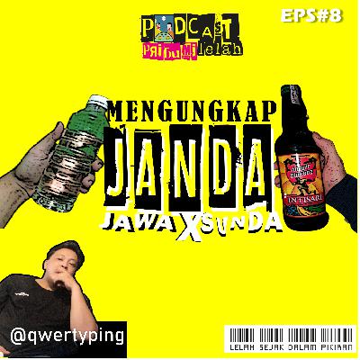 EPS 8| MENGUNGKAP JANDA (Jawa X Sunda) bersama @qwertyping EPS 8| MENGUNGKAP JANDA (Jawa X Sunda) bersama @qwertyping