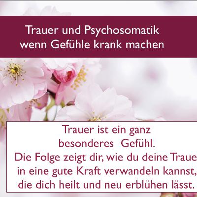 Trauer und Psychosomatik - wenn Gefühle krank machen