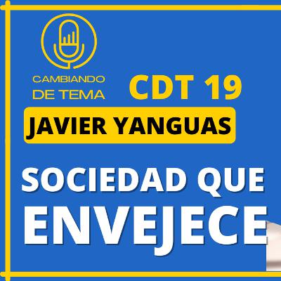 CDT 19 | Javier Yanguas. Sociedad que envejece.