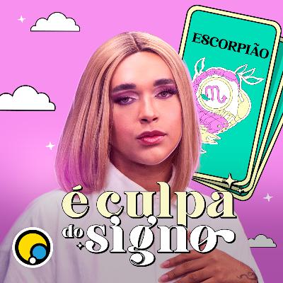 #8 - ESCORPIÃO com Sheyla Cristina #8 - ESCORPIÃO com Sheyla Cristina