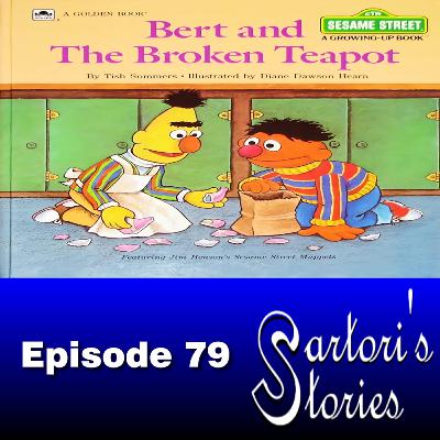 79: Bert And The Broken Teapot