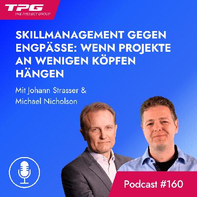 #160 Skillmanagement gegen Engpässe: Wenn Projekte an wenigen Köpfen hängen