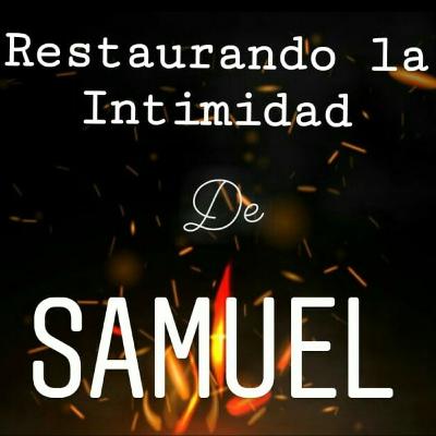 Restaurando la Intimidad de Samuel