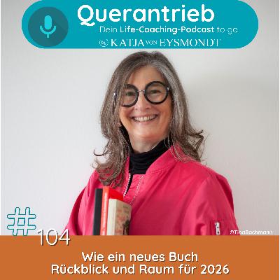 #104 Wie ein neues Buch – Rückblick und Raum für 2026