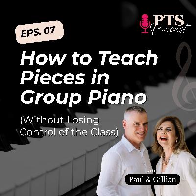 #7 How to Teach Pieces in Group Piano (Without Losing Control of the Class)