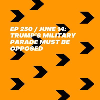 June 14: Trump’s Military Parade Must Be Opposed