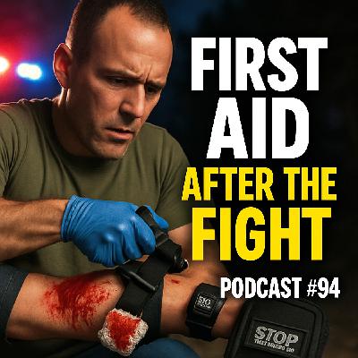 The 360-Degree Approach to Self-Defense: First Aid and Trauma Response Episode #94 –