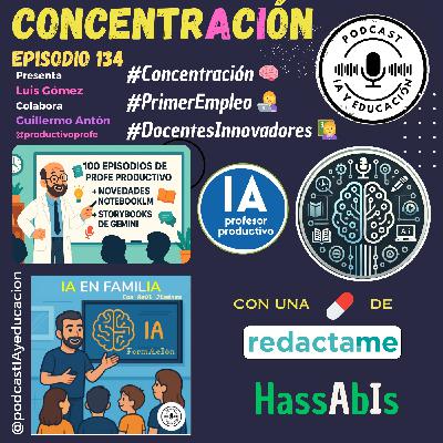 Episodio 134. ConcentrAcIón.