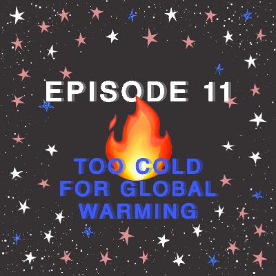 Too Cold for Global Warming