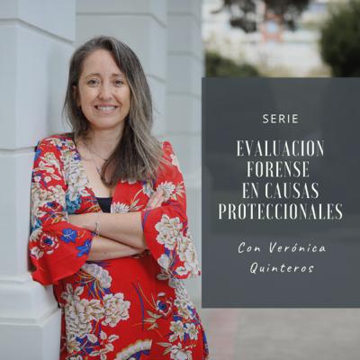 Evaluación psicológica forense en materia proteccional. Episodio 8