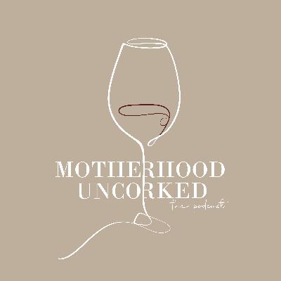 Motherhood Uncorked Is Coming 🥂