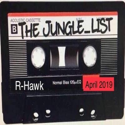 The Jungle_List Admin Feature Mix - R-Hawk - Apr 2019 The Jungle_List Admin Feature Mix - R-Hawk - Apr 2019