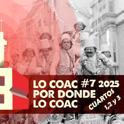 Lo COAC por donde lo COAC #7 2025 en ARO con Salvador Fernández y Er Melena, Cuartos 1,2,3 y 4 Lo COAC por donde lo COAC #7 2025 en ARO con Salvador Fernández y Er Melena, Cuartos 1,2,3 y 4