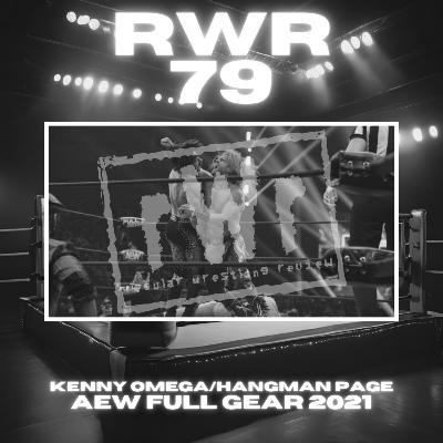 #79 - Kenny Omega/"Hangman" Adam Page from AEW Full Gear 2021! The State of Wrestling in 2025