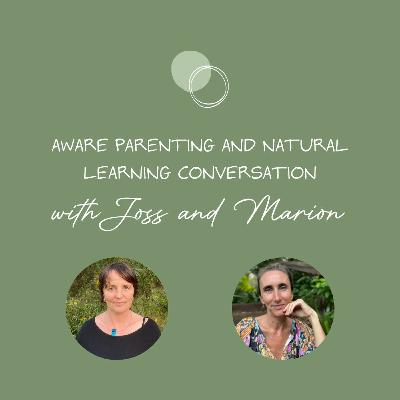 Aware Parenting and Natural Learning with Joss Goulden