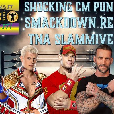 Shocking CM Punk News - Smackdown Reaction - Slammiversary Notes