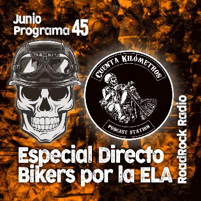 RoadRock Radio. Programa 45. En Bikers por la ELA con El Cuentakilómetros