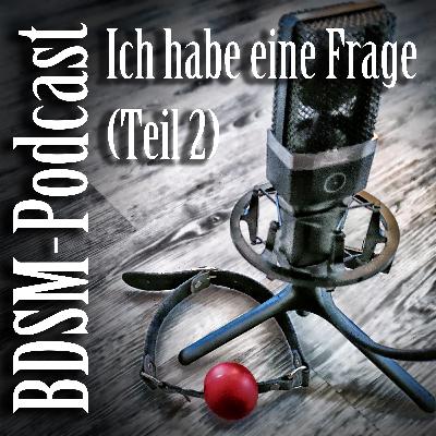 Ich habe eine Frage (Teil 2)