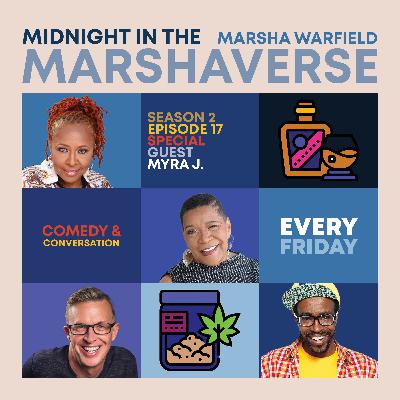 Midnight in the Marshaverse Se2Ep17 (Myra J.)