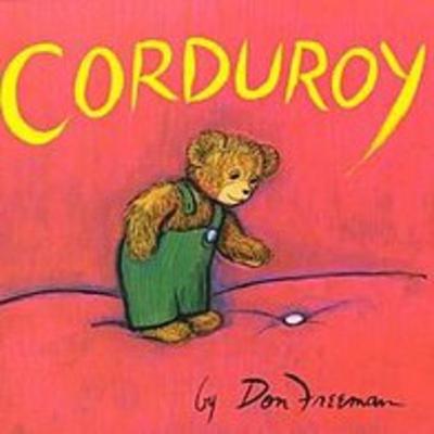 Corduroy by Don Freeman Corduroy by Don Freeman